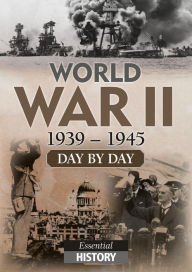 Title: World War II Day by Day, Author: Morgan Servin