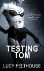 Testing Tom: A Femdom Erotic Romance Novella