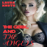 Title: The Geek and The Angels, Author: Laura Knots