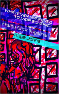 Title: Whatever Happened to Vida Boheme?, Author: Kaye Joans