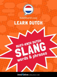 Title: Learn Dutch: Must-Know Dutch Slang Words & Phrases, Author: Innovative Language Learning