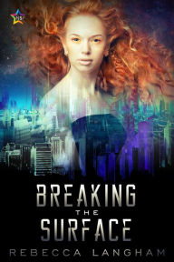 Title: Breaking the Surface, Author: Rebecca Langham