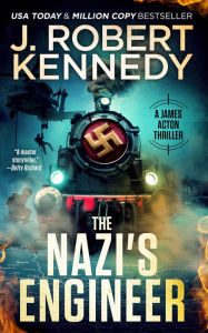 Title: The Nazi's Engineer (James Acton Thrillers, #20), Author: J. Robert Kennedy