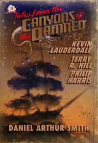 Title: Tales from the Canyons of the Damned: No. 18, Author: Daniel Arthur Smith