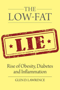 Title: The Low-Fat Lie, Author: Glen D. Lawrence