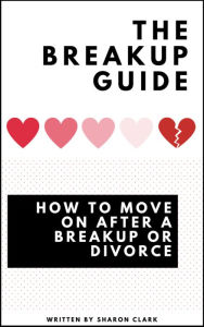 Title: How to Move on After a Breakup or Divorce, Author: Sharon Clark