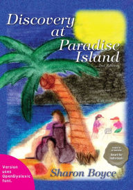 Title: Discovery at Paradise Island (Printed in Open Dyslexic Font - Especially Helpful for Individuals with Dyslexia), Author: Sharon Boyce