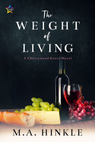 Title: The Weight of Living, Author: M. A. Hinkle