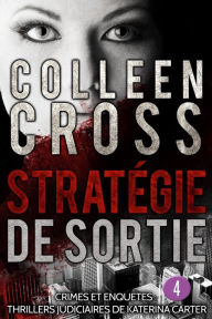 Title: Strategie de sortie episode 4, Author: Colleen Cross