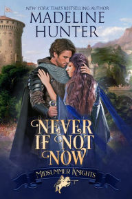 Title: Never If Not Now, Author: Madeline Hunter