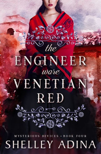 The Engineer Wore Venetian Red (Mysterious Devices #4)