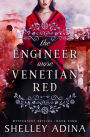 The Engineer Wore Venetian Red (Mysterious Devices #4)