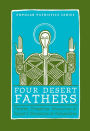 Four Desert Fathers: Pambo, Evagrius, Macarius of Egypt & Macarius of Alexandria