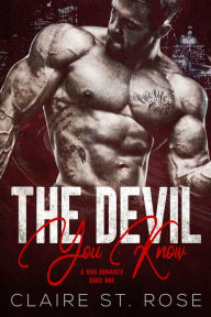 Title: The Devil You Know (Book 1), Author: Claire St. Rose