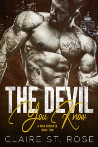 Title: The Devil You Know (Book 2), Author: Claire St. Rose
