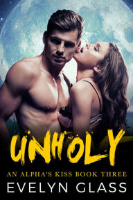 Title: Unholy, Author: Evelyn Glass