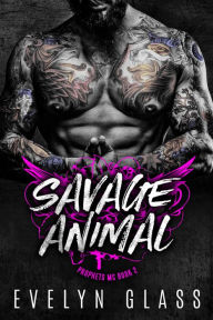 Title: Savage Animal, Author: Evelyn Glass