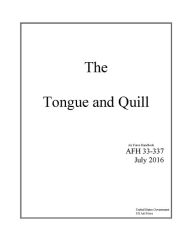 Title: The Tongue and Quill Air Force Handbook 33-337 July 2016, Author: United States Government Us Air Force