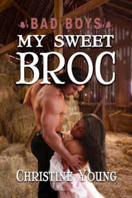 Title: My Sweet Broc, Author: Christine Young