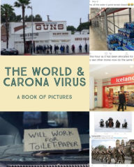 Title: The World & Carona Virus: A Book of Pictures, Author: Guru