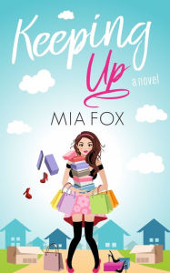 Title: Keeping Up, Author: Mia Fox