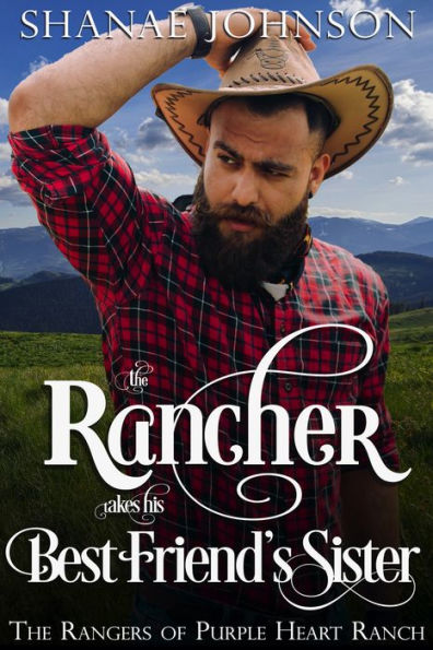 The Rancher takes his Best Friend's Sister: a Sweet Marriage of Convenience Western Romance