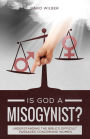 Is God a Misogynist?