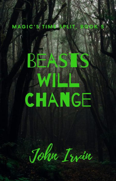 Magic's Time Split, Book 5: Beasts Will Change