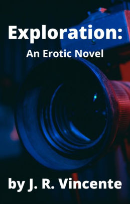 Exploration: An Erotic Novel