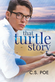 Title: That Turtle Story, Author: C. S. Poe