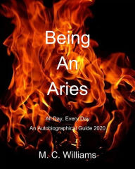 Title: Being An Aries, Author: M. C. Williams