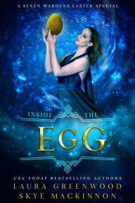 Title: Inside the Egg: A Seven Wardens Story, Author: Skye Mackinnon