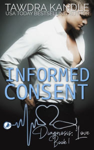 Title: Informed Consent, Author: Tawdra Kandle