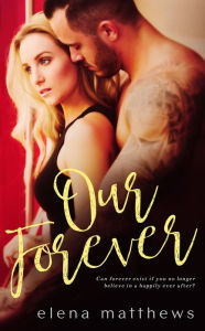 Title: Our Forever, Author: Elena Matthews