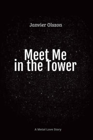 Title: Meet Me in the Tower, Author: Janvier Olszon