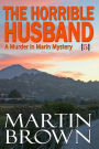 The Horrible Husband (Book 5 - Murder in Marin Mysteries)