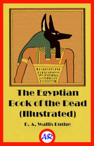 Title: The Egyptian Book of the Dead (Illustrated), Author: E. A. Wallis Budge
