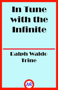 Title: In Tune with the Infinite, Author: Ralph Waldo Trine