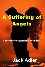 Title: A Suffering of Angels, Author: Jack Adler