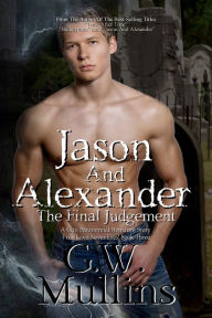 Title: Jason And Alexander The Final Judgement, Author: G. W. Mullins