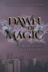 Title: Dawn of Magic, Author: Christopher Gorman