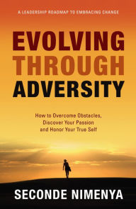 Title: Evolving Through Adversity, Author: Seconde Nimenya