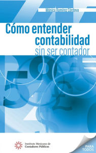Title: Como entender contabilidad sin ser contador, Author: Monica Ramirez Cordova