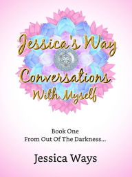 Title: Jessica's Way - Conversations With Myself, Author: Jessica Ways