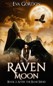 Title: Raven Moon, Author: Eva Gordon