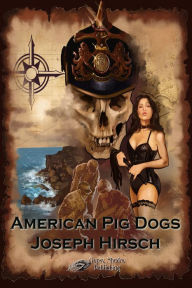 Title: American Pig Dogs, Author: Joseph Hirsch