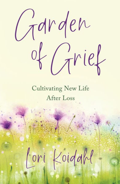 Garden of Grief: Cultivating New Life After Loss