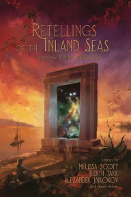 Title: Retellings of the Inland Seas, Author: Athena Andreadis