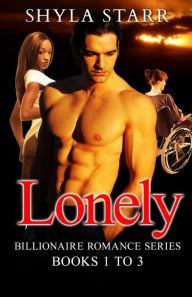 Title: Lonely Billionaire Romance Series - Books 1 to 3, Author: Shyla Starr