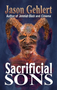 Title: Sacrificial Sons, Author: Jason Gehlert